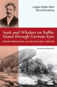 Inuit and Whalers on Baffin Island Through German Eyes Wilhelm Weike's Arctic Journal and Letters (1883?84)【電子書籍】