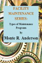 ŷKoboŻҽҥȥ㤨Facility Maintenance Series: Types of Maintenance ProgramsŻҽҡ[ Monte R. Anderson ]פβǤʤ300ߤˤʤޤ