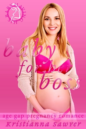 ŷKoboŻҽҥȥ㤨Baby For Her Boss Age Gap Pregnancy RomanceŻҽҡ[ Kristianna Sawyer ]פβǤʤ334ߤˤʤޤ