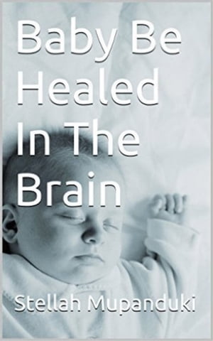 Baby be Healed In The Brain