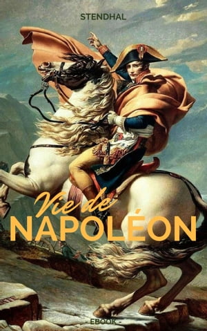 Vie de Napol?on【電子書籍】[ Stendhal ]