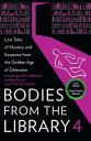 Bodies from the Library 4: Lost Tales of Mystery and Suspense from the Golden Age of Detection【電子書籍】 Ngaio Marsh