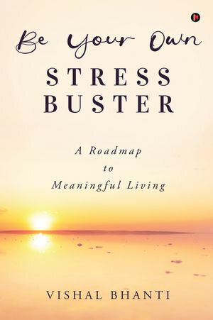 ŷKoboŻҽҥȥ㤨Be Your Own Stress Buster A Roadmap to Meaningful LivingŻҽҡ[ Vishal Bhanti ]פβǤʤ140ߤˤʤޤ