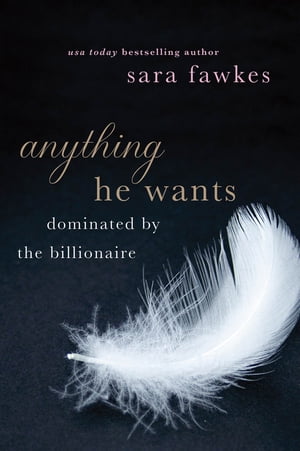 Anything He Wants【電子書籍】 Sara Fawkes