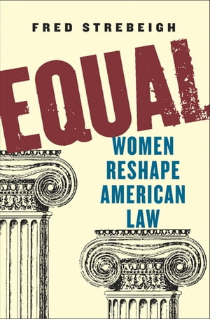 Equal: Women Reshape American Law