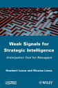 Weak Signals for Strategic Intelligence Anticipation Tool for Managers【電子書籍】[ Hu...