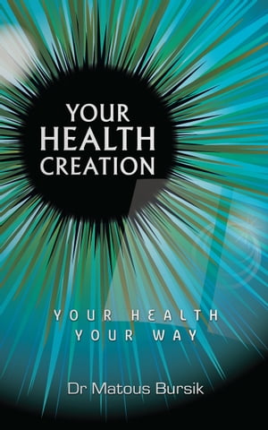 Your Health Creation: Your Health Your Way【電