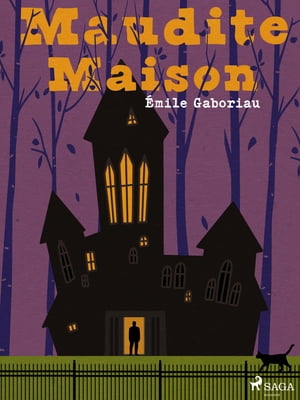Maudite Maison【電子書籍】 mile Gaboriau