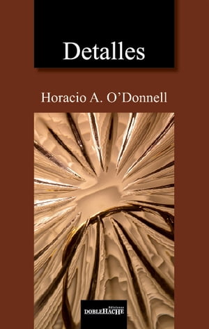 Detalles【電子書籍】[ Horacio A. O’Donne