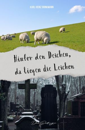 Hinter den Deichen, da liegen die Leichen