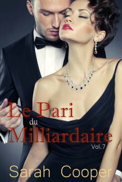 Le Pari de Milliardaire vol. 7 ( M?le Alpha )【電子書籍】[ Sarah Cooper ]