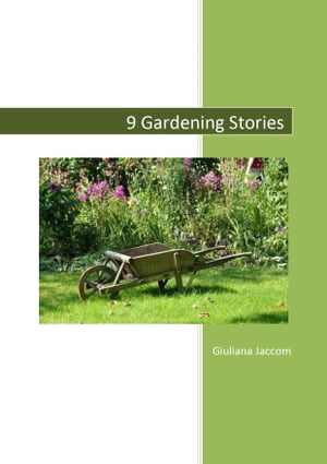 9 Gardening Stories