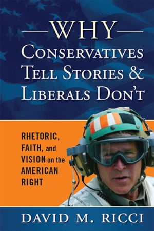 Why Conservatives Tell Stories and Liberals Don't