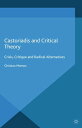 Castoriadis and Critical Theory Crisis, Critique and Radical Alternatives【電子書籍】 Christos Memos