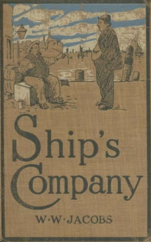 The Old Man of the Sea : Ship's Company【電子書籍】[ W. W. Jacobs ]