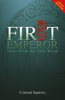 First Emperor: Tales from the Jade Room【電子書籍】[ Conrad Squires ]