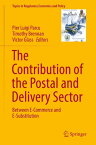 The Contribution of the Postal and Delivery Sector Between E-Commerce and E-Substitution【電子書籍】