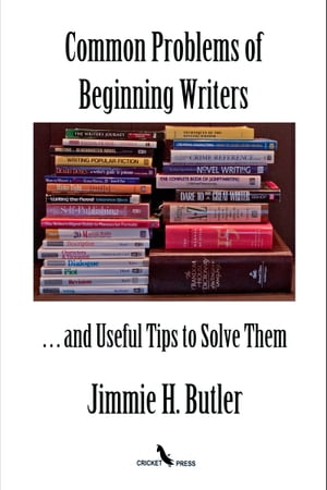 ŷKoboŻҽҥȥ㤨Common Problems of Beginning Writers . . . and Useful Tips to Solve ThemŻҽҡ[ Jimmie Butler ]פβǤʤ567ߤˤʤޤ