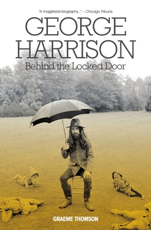 George Harrison: Behind The Locked Door