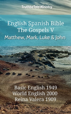 English Spanish Bible - The Gospels V - Matthew, Mark, Luke and John