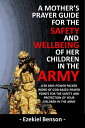 A Mother’s Prayer Guide for the Safety and Wellbeing of her Children in the Army...