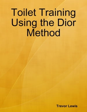 Toilet Training Using the Dior Method【電子