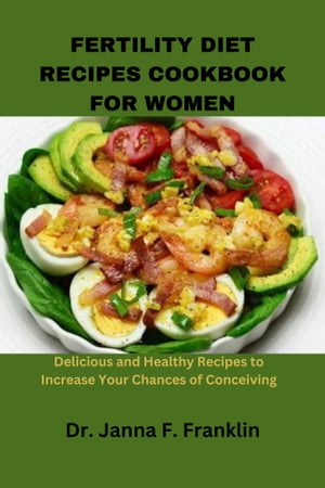 FERTILITY DIET RECIPES COOKBOOK FOR WOMEN