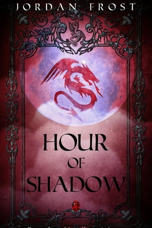 Hour of Shadow【電子書籍】[ Jordan Frost ]