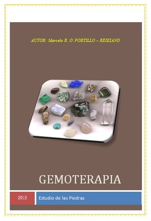 GEMOTERAPIA El uso de Gemas a travez de los Chacras Principales y Secundarios