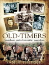 Old-Timers: Magnificent stories from mighty Australians Magnificent stories from mighty Australians