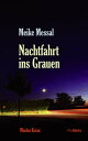 Nachtfahrt ins Grauen Minden Krimi【電子書籍】[ Meike Messal ]