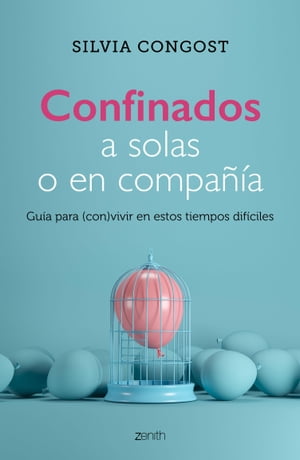 Confinados a solas o en compa??a Gu?a para (con)vivir en estos tiempos dif?ciles