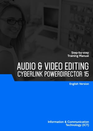 Audio Video Editing (Cyberlink PowerDirector 15)【電子書籍】 Advanced Business Systems Consultants Sdn Bhd