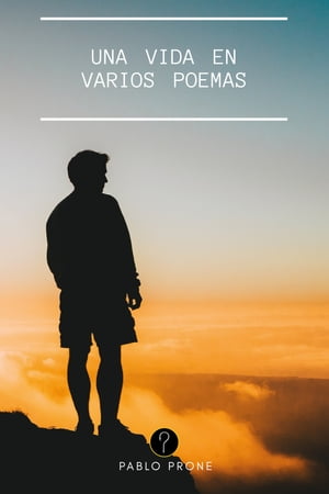 Una vida en varios poemas【電子書籍】[ Pablo Prone ]