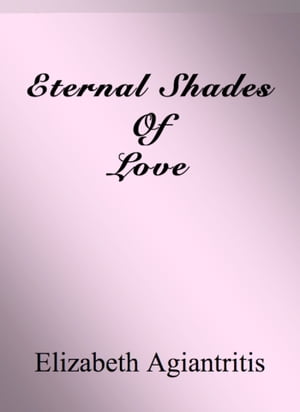 Eternal Shades Of Love