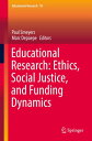 Educational Research: Ethics, Social Justice, and Funding Dynamics