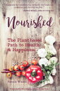 Nourished The Plant-based Path to Health & Happiness