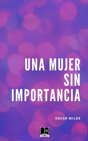 ŷKoboŻҽҥȥ㤨Una mujer sin importanciaŻҽҡ[ Oscar Wilde ]פβǤʤ171ߤˤʤޤ