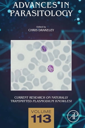 Current research on naturally transmitted Plasmodium knowlesi