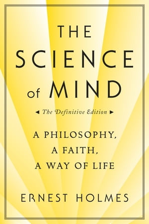 The Science of Mind: The Definitive Edition
