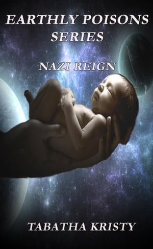 Earthly Poisons Series -Book 1 Nazi Reign