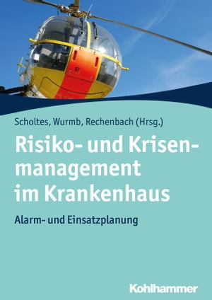 Risiko- und Krisenmanagement im Krankenhaus Alarm- und Einsatzplanung