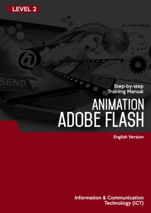 Animation (Adobe Flash CS6) Level 2【電子書籍】 Advanced Business Systems Consultants Sdn Bhd