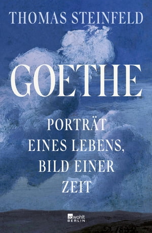 Goethe Portr?t eines Lebens, Bild einer Zeit | "Mitrei?end ... so lehrreich, so gewitzt." Die Ze..