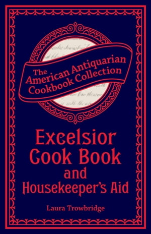 Excelsior Cook Book and Housekeeper's Aid