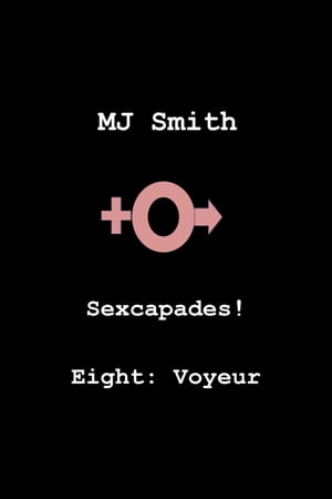 Sexcapades! Eight: Voyeur