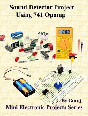 Sound Detector Project Using 741 Opamp