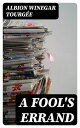 A Fool's Errand Including 