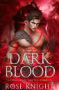 Dark Blood: A Paranormal Vampire Romance Bloodbound Desire, 1【電子書籍】 Rose Knight