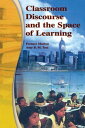 Classroom Discourse and the Space of Learning【電子書籍】 Ference Marton